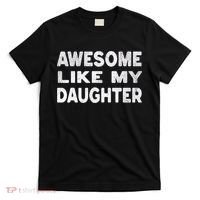 Awesome Like My Daughter Funny Fathers Day Gift Dad  T-Shirt thumb 0