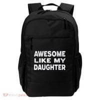 Awesome Like My Daughter Funny Fathers Day Gift Dad  Backpack thumb 0