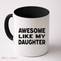 Awesome Like My Daughter Funny Fathers Day Gift Dad  Coffee Mug thumb 0