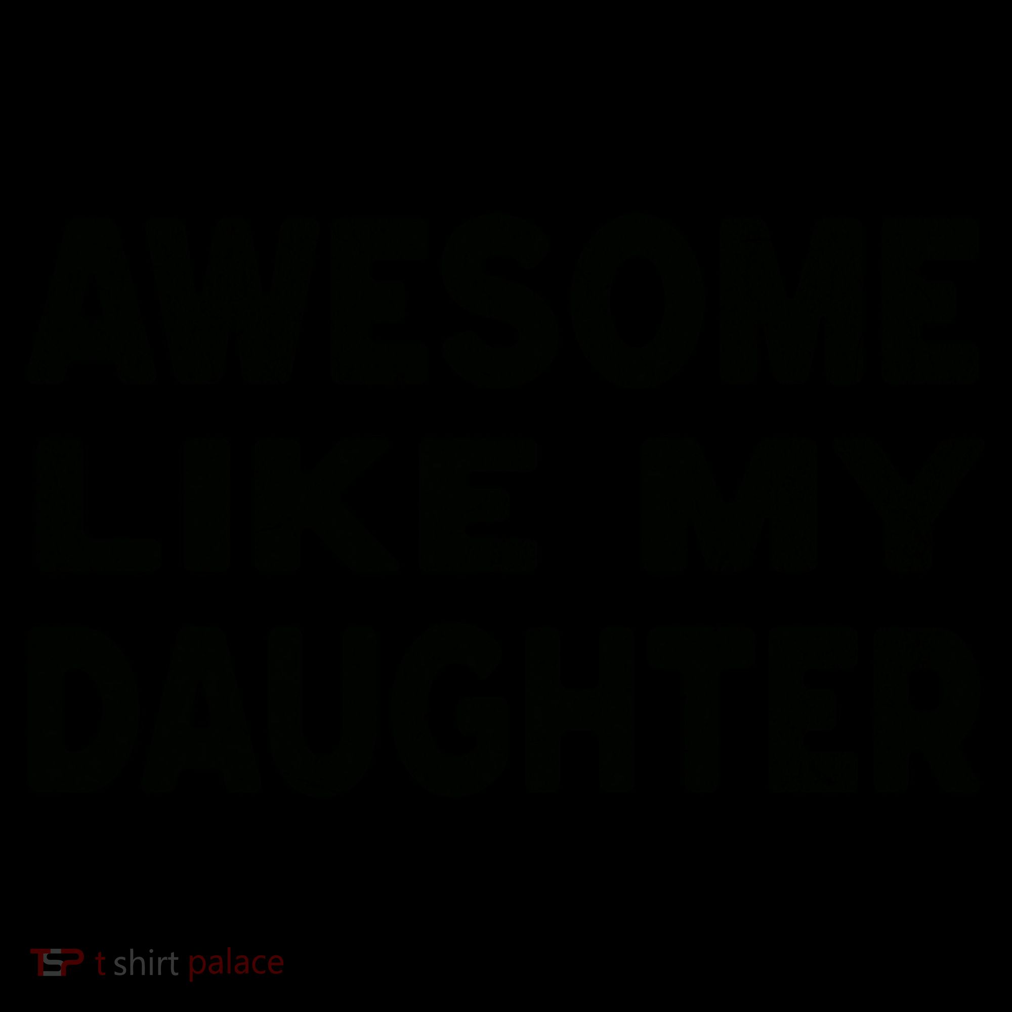Awesome Like My Daughter Funny Fathers Day Gift Dad  Coffee Mug