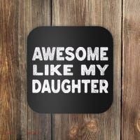 Awesome Like My Daughter Funny Fathers Day Gift Dad  Coaster thumb 0