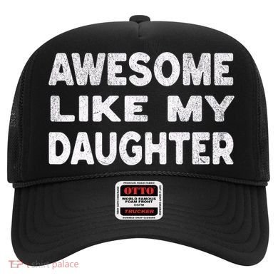 Awesome Like My Daughter Funny Fathers Day Gift Dad  Hat
