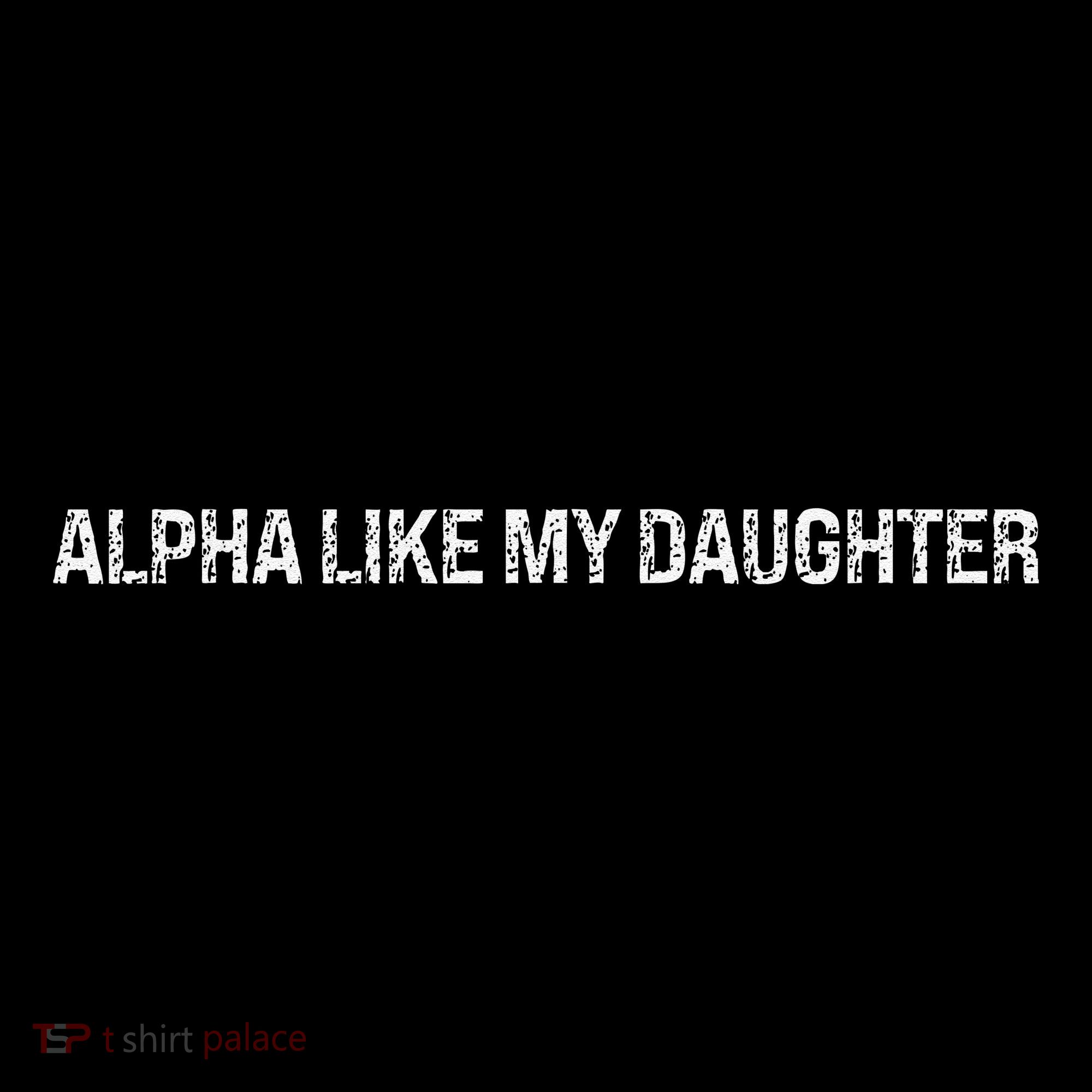 Alpha Like My Daughter Joke Dad Fathers Day Awesome Funny Coffee Mug