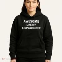 Awesome Like My Stepdaughter Hoodie thumb 5