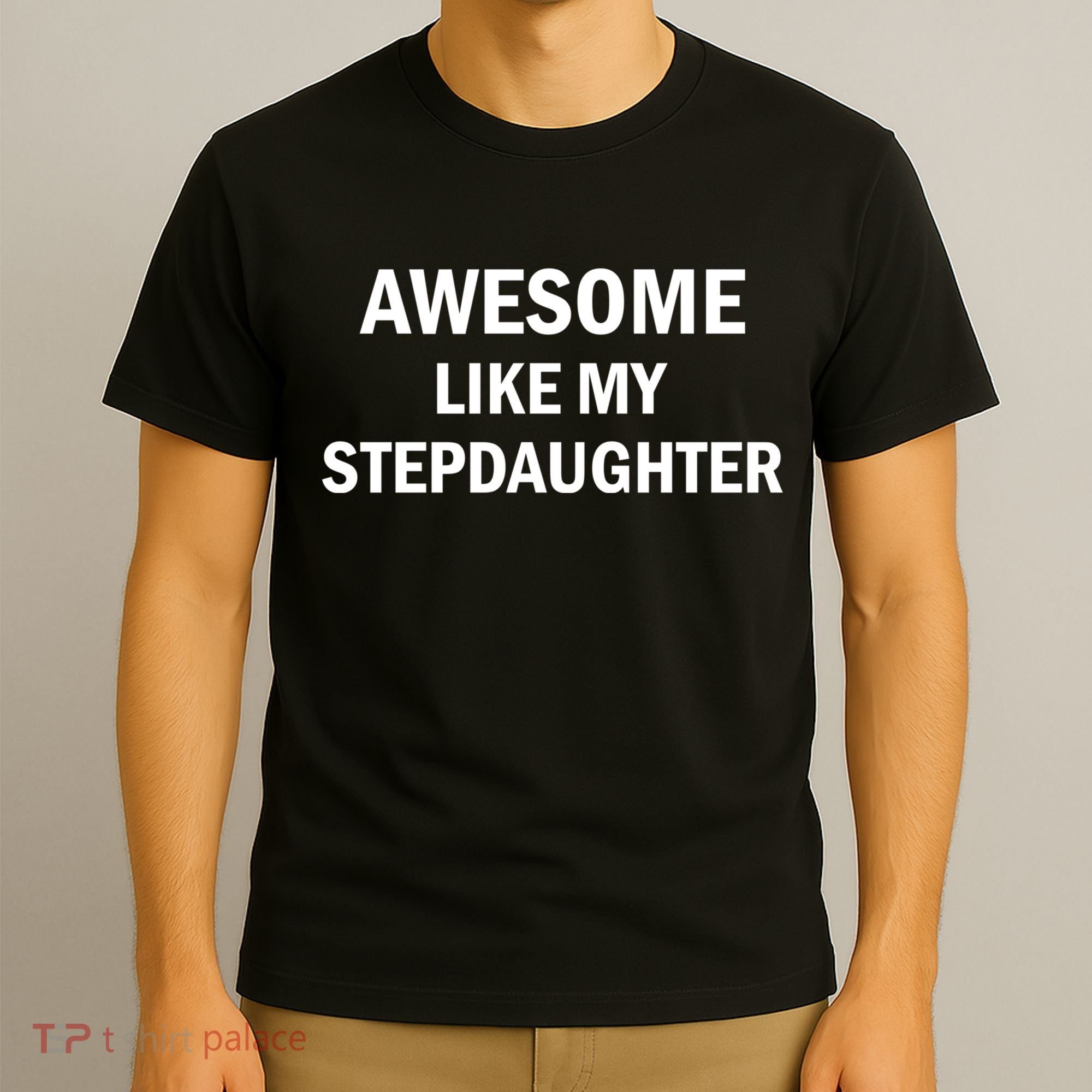Awesome Like My Stepdaughter T-Shirt