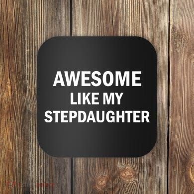Awesome Like My Stepdaughter Coaster