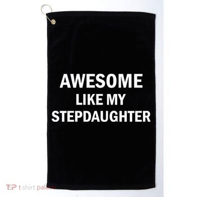 Awesome Like My Stepdaughter Golf Towel