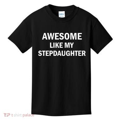 Awesome Like My Stepdaughter Kids T-Shirt