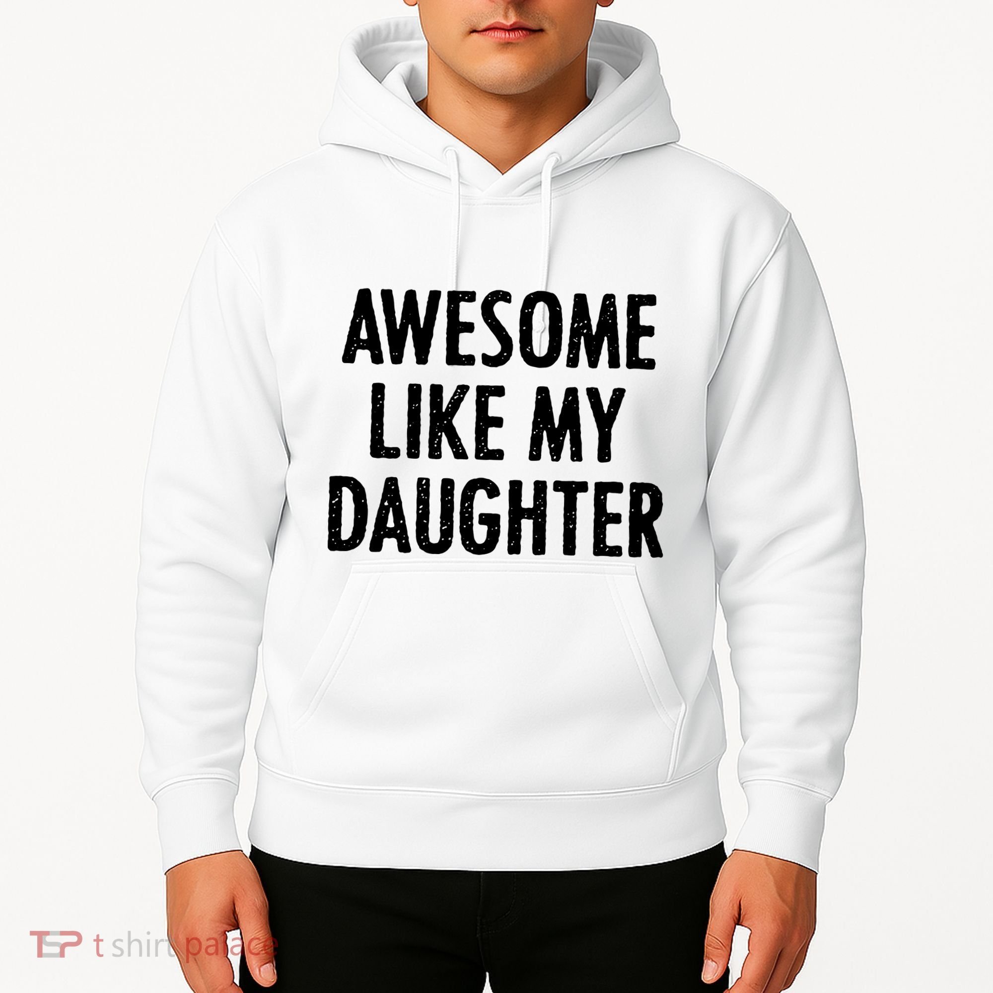 Awesome Like My Daughter Funny Hoodie
