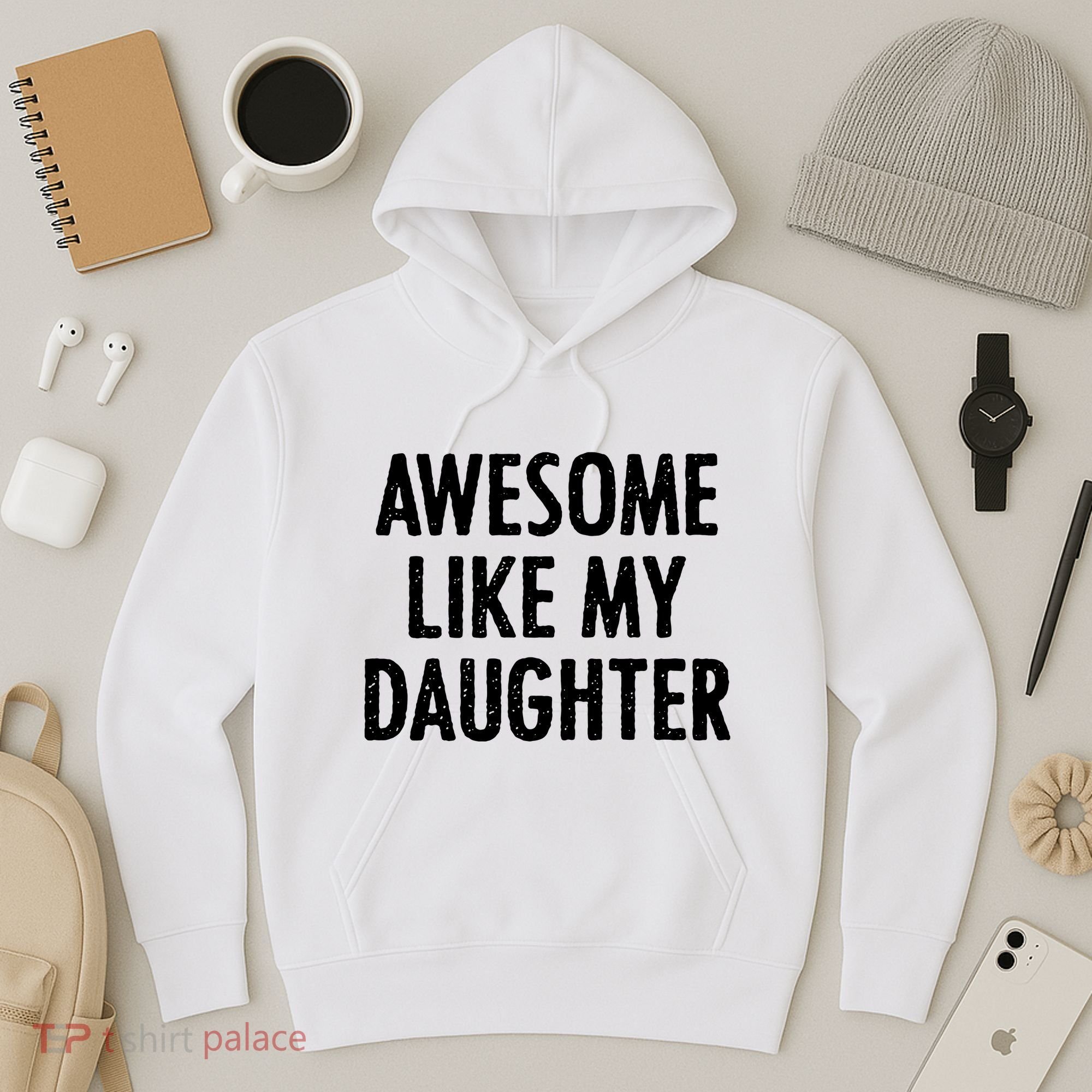 Awesome Like My Daughter Funny Hoodie