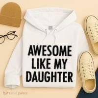 Awesome Like My Daughter Funny Hoodie thumb 4