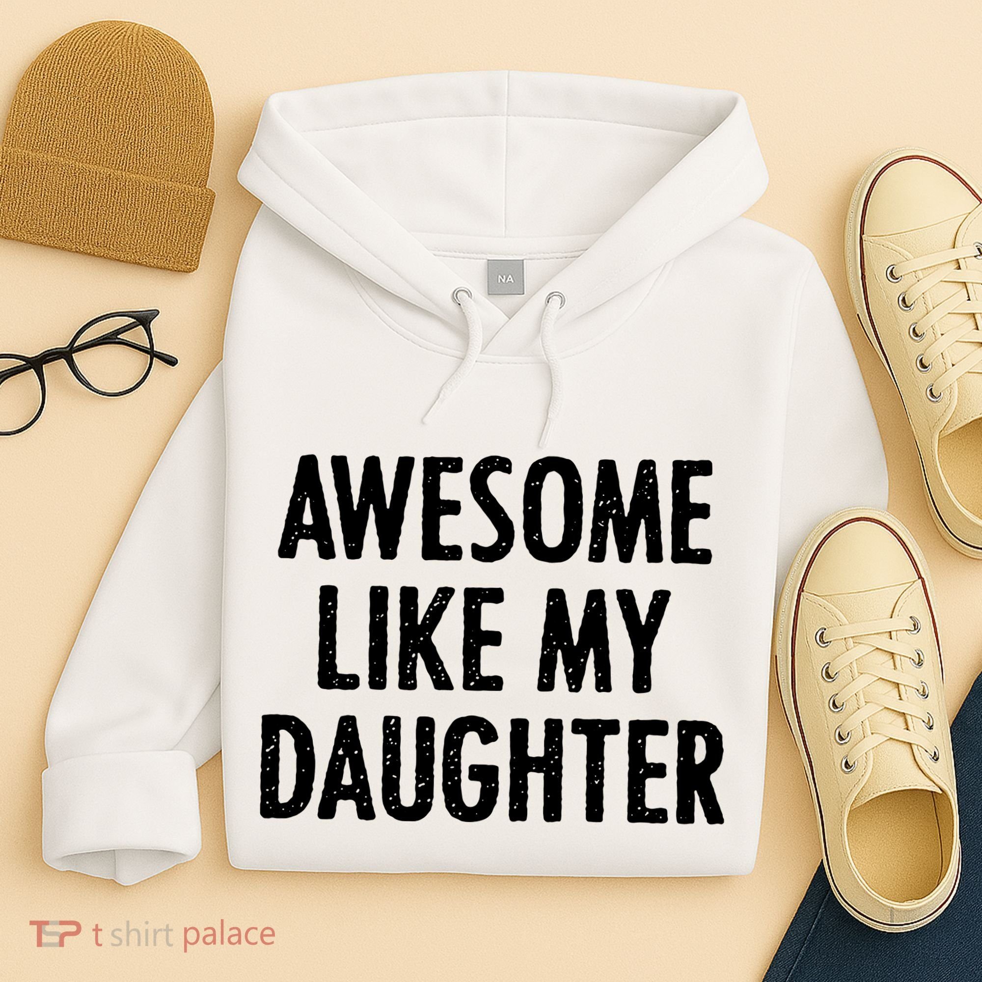 Awesome Like My Daughter Funny Hoodie