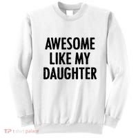 Awesome Like My Daughter Funny Sweatshirt thumb 0