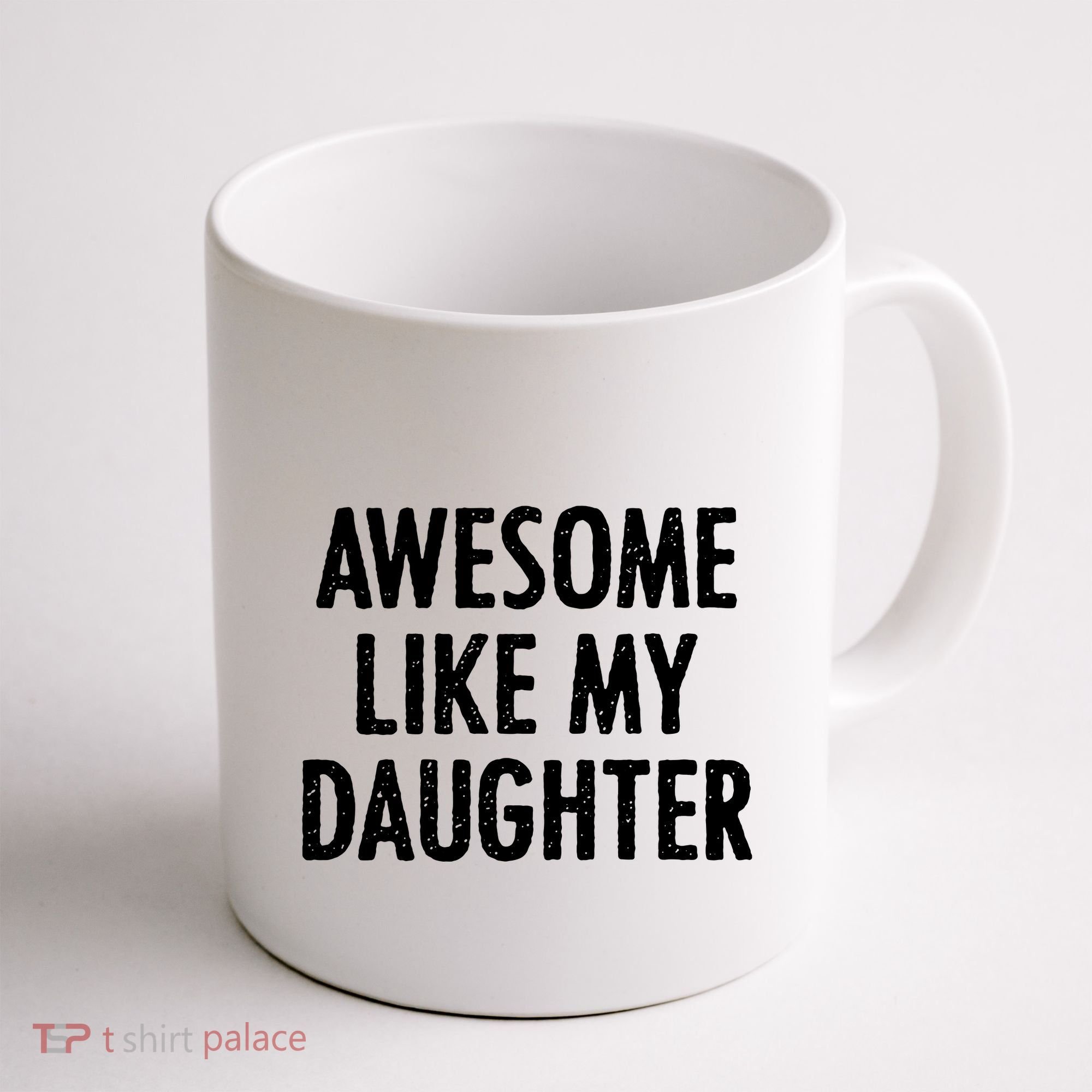 Awesome Like My Daughter Funny Coffee Mug