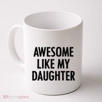 Awesome Like My Daughter Funny Coffee Mug thumb 0