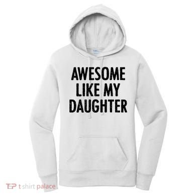 Awesome Like My Daughter Funny Women's Hoodie