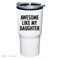 Awesome Like My Daughter Funny Tumbler thumb 0