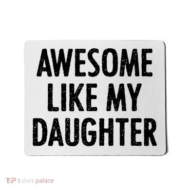 Awesome Like My Daughter Funny Mousepad