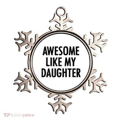 Awesome Like My Daughter Funny Ornament