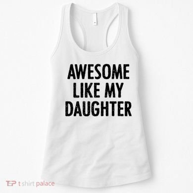 Awesome Like My Daughter Funny Women's Tank Top
