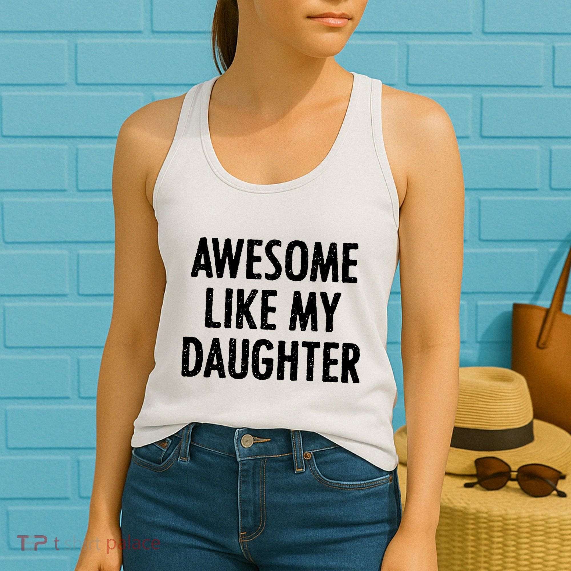 Awesome Like My Daughter Funny Women's Tank Top