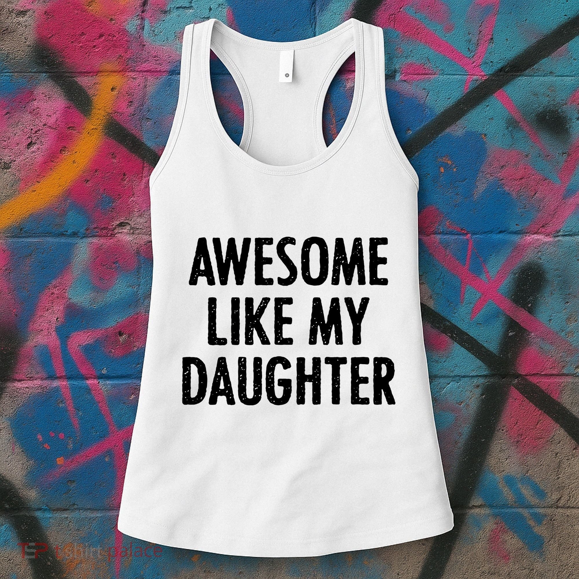Awesome Like My Daughter Funny Women's Tank Top