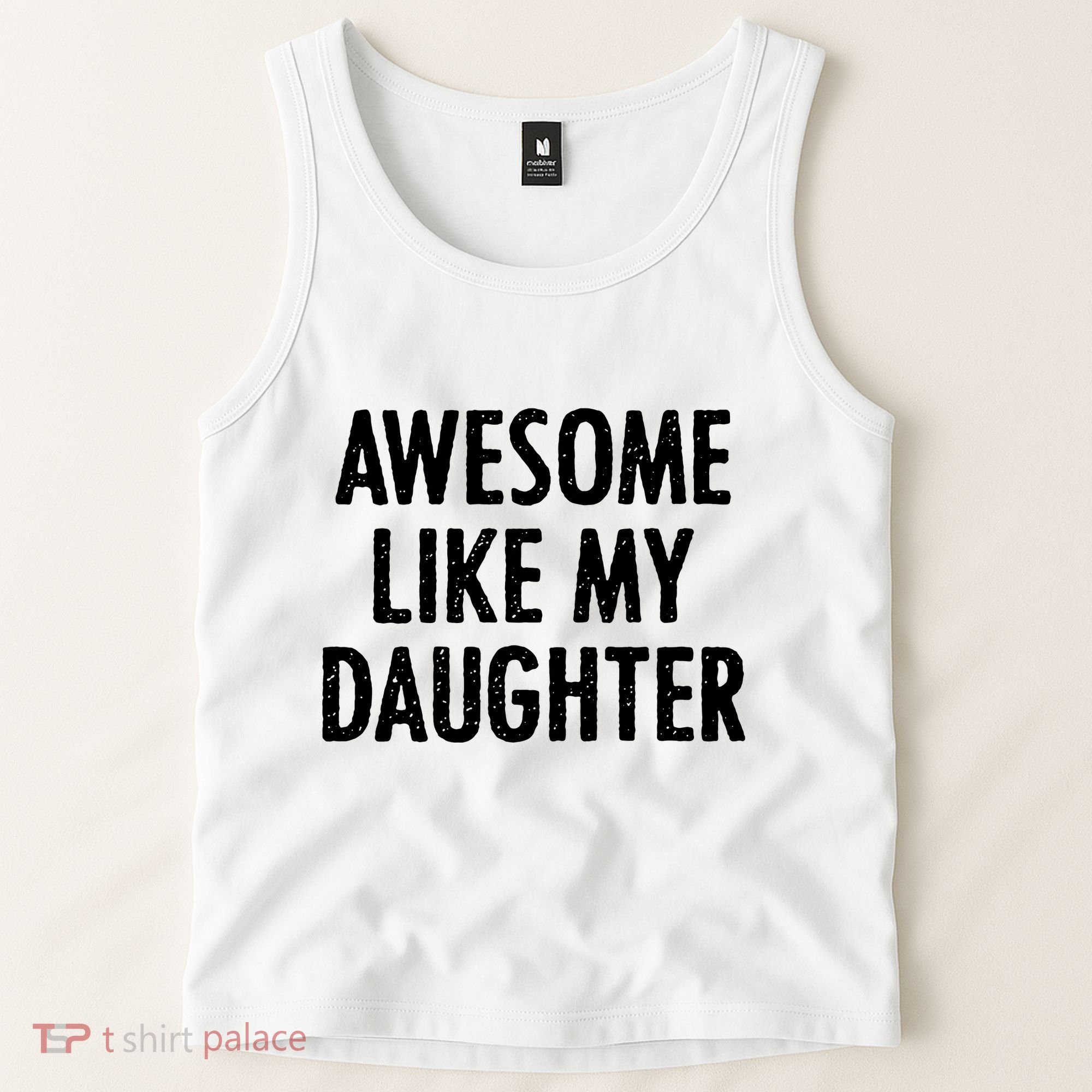 Awesome Like My Daughter Funny Tank Top