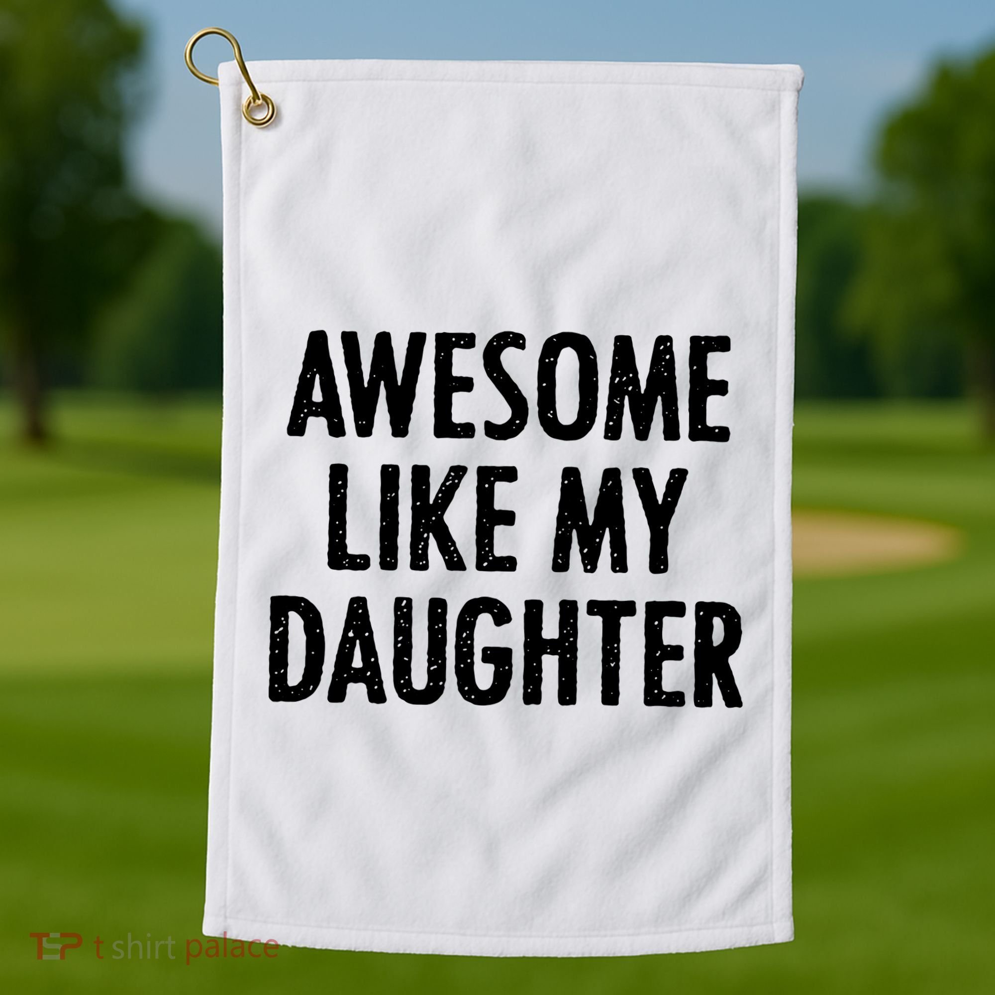 Awesome Like My Daughter Funny Golf Towel