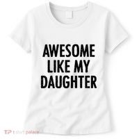 Awesome Like My Daughter Funny Women's T-Shirt thumb 0