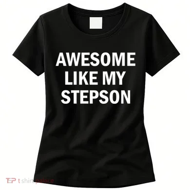 Awesome Like My Stepson Women's T-Shirt
