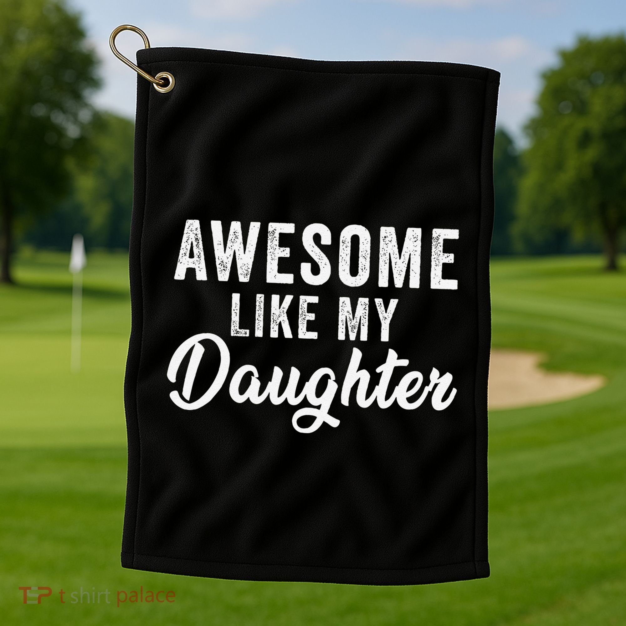 Awesome Like My Daughter Man Funny Fathers Day Dad Golf Towel