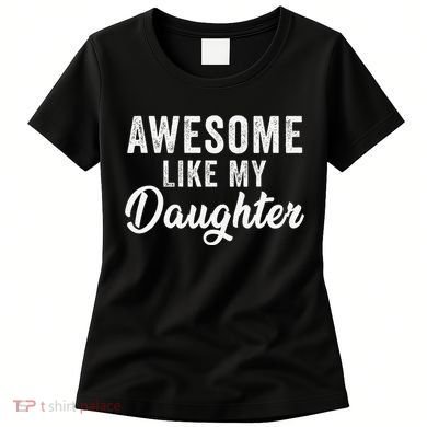 Awesome Like My Daughter Man Funny Fathers Day Dad Women's T-Shirt