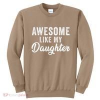 Awesome Like My Daughter Man Funny Fathers Day Dad Sweatshirt thumb 0