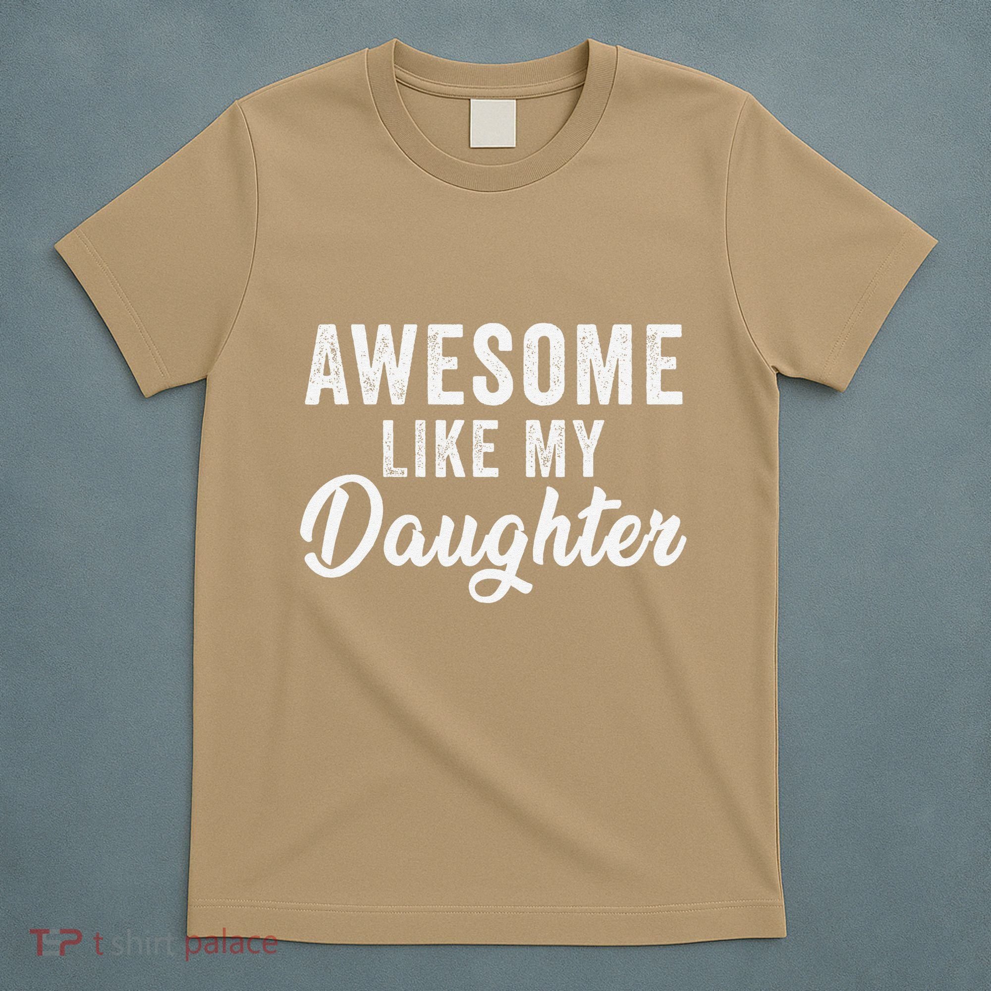 Awesome Like My Daughter Man Funny Fathers Day Dad T-Shirt