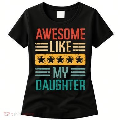 Awesome Like My Daughter Fathers Day Retro Dad Papa Dada Women's T-Shirt