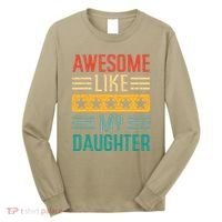 Awesome Like My Daughter Fathers Day Retro Dad Papa Dada Long Sleeve Shirt thumb 0