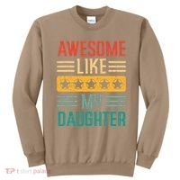 Awesome Like My Daughter Fathers Day Retro Dad Papa Dada Sweatshirt thumb 0