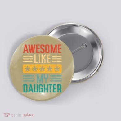 Awesome Like My Daughter Fathers Day Retro Dad Papa Dada Button
