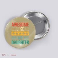 Awesome Like My Daughter Fathers Day Retro Dad Papa Dada Button thumb 0