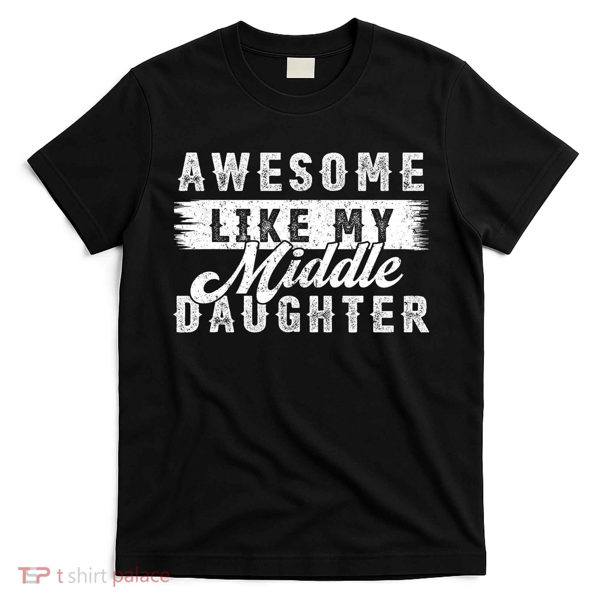 Awesome Like My Middle Daughter Retro Funny Fathers Day T-Shirt
