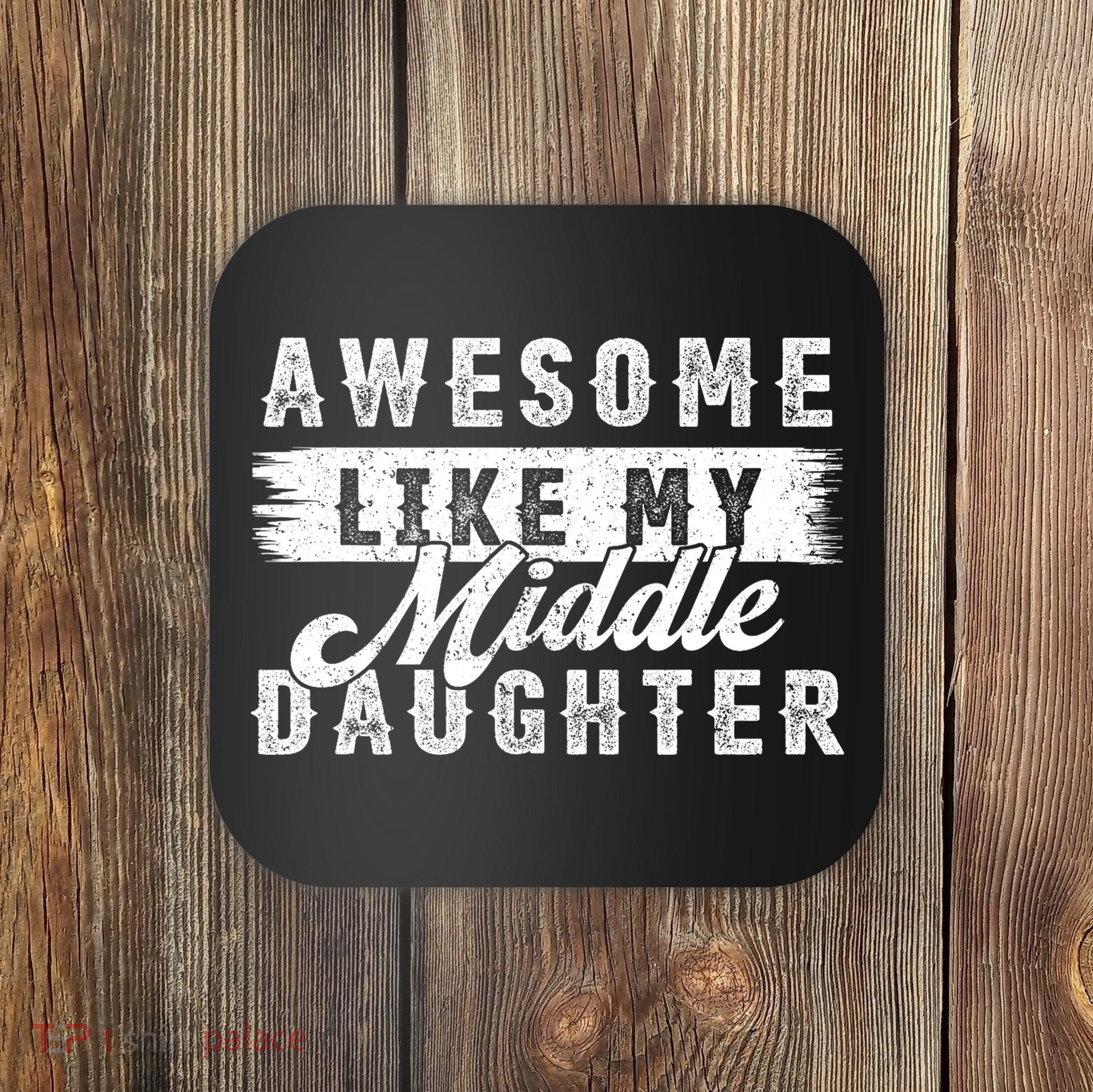 Awesome Like My Middle Daughter Retro Funny Fathers Day Coaster