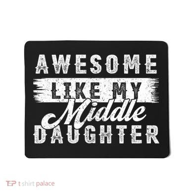 Awesome Like My Middle Daughter Retro Funny Fathers Day Mousepad