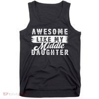 Awesome Like My Middle Daughter Retro Funny Fathers Day Tank Top thumb 0