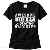 Awesome Like My Middle Daughter Retro Funny Fathers Day Women's T-Shirt thumb 0