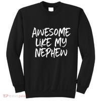 Awesome Like My Nephew Aunt Uncle Cool Sweatshirt thumb 0