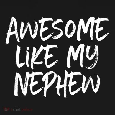 Awesome Like My Nephew Aunt Uncle Cool T-Shirt