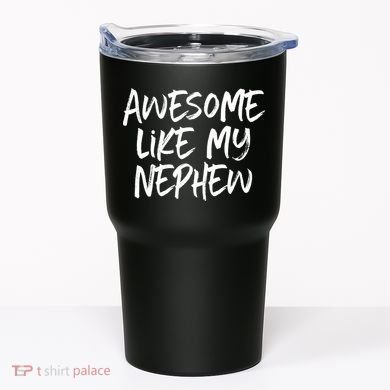 Awesome Like My Nephew Aunt Uncle Cool Tumbler
