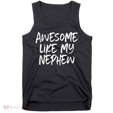 Awesome Like My Nephew Aunt Uncle Cool Tank Top