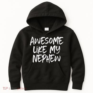 Awesome Like My Nephew Aunt Uncle Cool Kids Hoodie