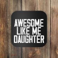 Awesome Like My Daughter Mom Dad MotherS Day FatherS Day Coaster thumb 0